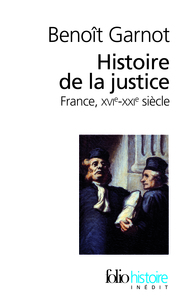 HISTOIRE DE LA JUSTICE - FRANCE, XVI -XXI  SIECLES