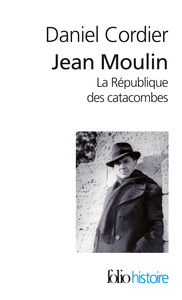 JEAN MOULIN, I, II - LA REPUBLIQUE DES CATACOMBES