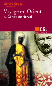 VOYAGE EN ORIENT DE GERARD DE NERVAL (ESSAI ET DOSSIER)