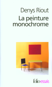 LA PEINTURE MONOCHROME - HISTOIRE ET ARCHEOLOGIE D'UN GENRE