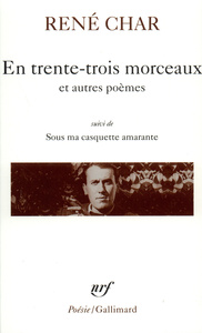 En trente-trois morceaux / Sur la Poésie /Le Bâton de rosier /Loin de nos cendres /Sous ma casquette amarante (entretiens)