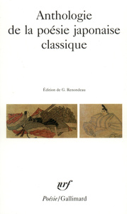 ANTHOLOGIE DE LA POESIE JAPONAISE CLASSIQUE