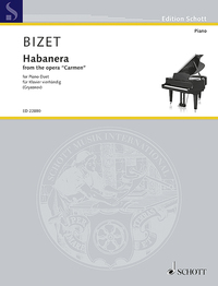 EDITION SCHOTT - HABANERA - FROM THE OPERA CARMEN. PIANO (4 HANDS).