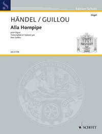 EDITION SCHOTT - ALLA HORNPIPE - TRANSCRIPTION ET CADENCE PAR JEAN GUILLOU. ORGAN.