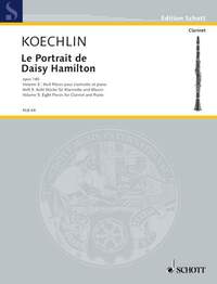 EDITION SCHOTT - LE PORTRAIT DE DAISY HAMILTON - HUIT PIECES POUR CLARINETTE ET PIANO. OP. 140. CLAR