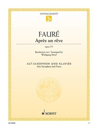 APRES UN REVE - OP. 7/1. ALTO SAXOPHONE IN EB AND PIANO.