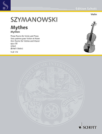 EDITION SCHOTT - MYTHES - TROIS POEMES. OP. 30. VIOLIN AND PIANO.