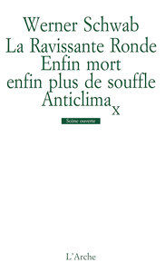 LA RAVISSANTE RONDE DU RAVISSANT MONSIEUR ARTHUR SCHNITZLER / ENFIN MORT ENFIN PLUS DE SOUFFLE / ANT