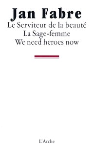 LE SERVITEUR DE LA BEAUTE / LA SAGE-FEMME / WE NEED HEROES NOW