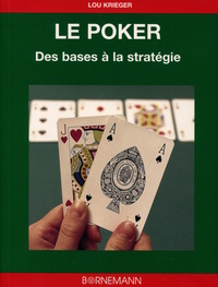 LE POKER - DES BASES AUX STRATEGIES