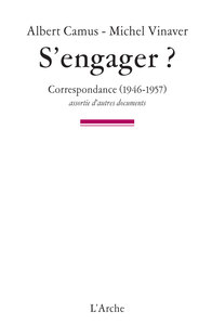S'ENGAGER ? - CORRESPONDANCE (1946-1957)