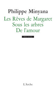 LES REVES DE MARGARET / SOUS LES ARBRES / DE L AMOUR