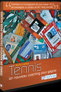 TENNIS - UN NOUVEAU COACHING POUR GAGNER - COMMENT UN ENSEIGNANT DE CLUB CLASSE 15/2 ACCOMPAGNE UN J