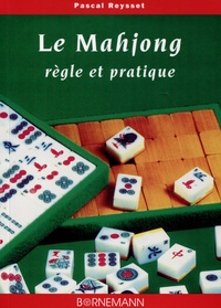 LE MAHJONG - REGLE ET PRATIQUE