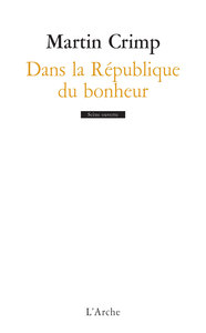 DANS LA REPUBLIQUE DU BONHEUR