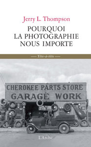 POURQUOI LA PHOTOGRAPHIE NOUS IMPORTE