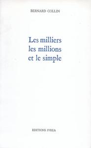 LES MILLIERS LES MILLIONS ET LE SIMPLE