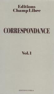 CORRESPONDANCE DE CHAMP LIBRE T. 1