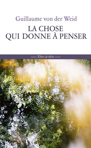 LA CHOSE QUI DONNE A PENSER