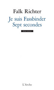 JE SUIS FASSBINDER / SEPT SECONDES