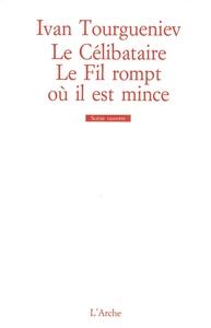 LE CELIBATAIRE / LE FIL ROMPT OU IL EST MINCE