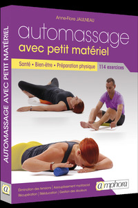 AUTOMASSAGE AVEC PETIT MATERIEL - SANTE, BIEN-ETRE, PREPARATION PHYSIQUE - SANTE, BIEN-ETRE, PREPARA