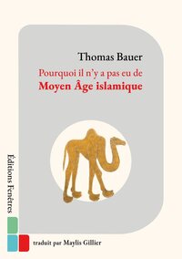 Pourquoi il n'y a pas eu de Moyen âge islamique - le double héritage de l'Antiquité et de l'Orient