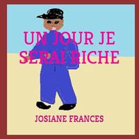 UN JOUR JE SERAI RICHE