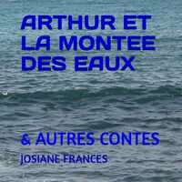 ARTHUR ET LA MONTEE DES EAUX