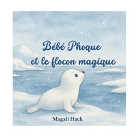 Bébé Phoque et le flocon magique
