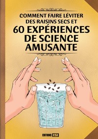 comment faire leviter des raisins secs et autres experiences