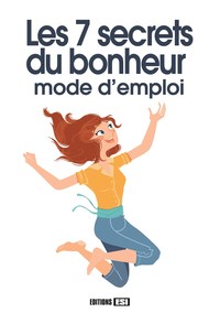 7 SECRETS DU BONHEUR-MODE D'EMPLOI