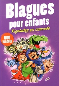 BLAGUES POUR ENFANTS - RIGOLADES EN CASCADE