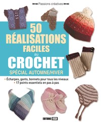 50 realisations faciles au crochet special automne-hiver