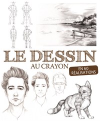 DESSIN AU CRAYON EN 60 REALISATIONS (LE)