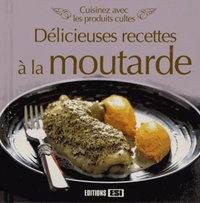 DELICIEUSES RECETTES A LA MOUTARDE