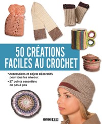 50 CREATIONS FACILES AU CROCHET