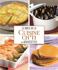 BIBLE DE LA CUISINE CH'TI EN 400 RECETTES (LA)