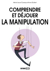 COMPRENDRE ET DEJOUER LA MANIPULATION