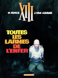 XIII - ANCIENNE SERIE - XIII - ANCIENNE COLLECTION - TOME 3 - TOUTES LES LARMES DE L'ENFER