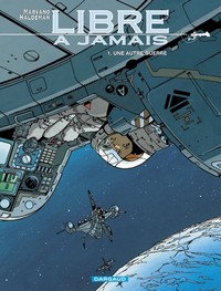 LIBRE A JAMAIS - TOME 1 - UNE AUTRE GUERRE