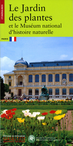 Le Jardin des Plantes et le Muséum National d'Histoire Naturelle