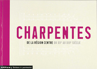 Charpentes de la région Centre du XIIe au XIIIe siècle