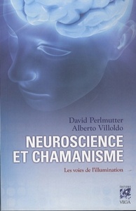 Neuroscience et chamanisme - Les voies de l'illumination