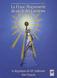 LA FRANC-MACONNERIE DU SIECLE DES LUMIERES