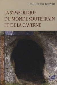 La symbolique du monde souterrain et de la caverne (poche)