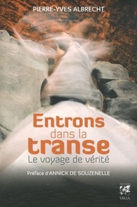 ENTRONS DANS LA TRANSE - LE VOYAGE DE VERITE