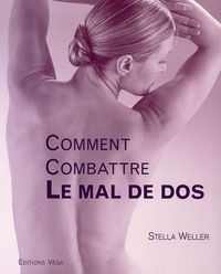 COMMENT COMBATTRE LE MAL DE DOS