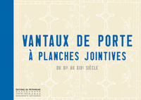 VANTAUX A PLANCHES JOINTIVES DU XIIE AU XIXE SIECLE