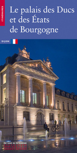 Le Palais des Ducs et des Etats de Bourgogne